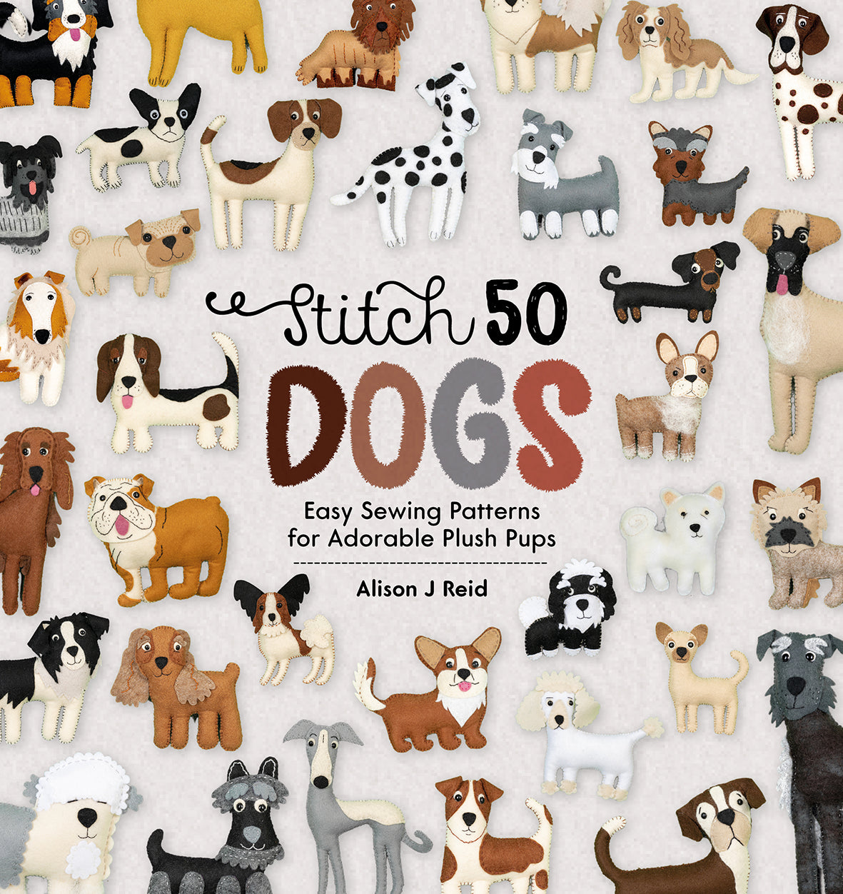 Stitch 50 Dogs- Easy sewing patterns for adorable plush pups